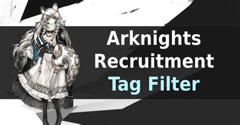 2 Arknights Recruitment Tag Filter 3 Interactive Operator List 4 CN Event and Campaign List 5 Arknights CN New Operator Announcement - Ty. . Arknights tag filter